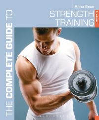 Book Cover for The Complete Guide to Strength Training by Anita Bean