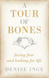 Book Cover for A Tour of Bones by Denise Inge