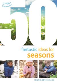 Book Cover for 50 Fantastic Ideas for Seasons by Alistair BryceClegg