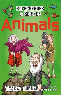 Book Cover for Superheroes of Science. Animals by Tracey Turner