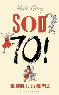 Book Cover for Sod Seventy! by Sir Muir Gray