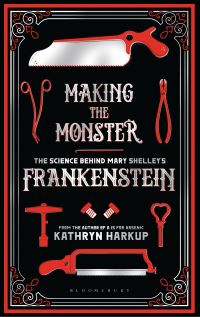 Book Cover for Making the Monster by Kathryn Harkup