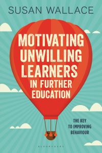 Book Cover for Motivating Unwilling Learners in Further Education by Susan Wallace