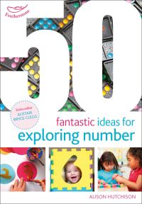 Book Cover for 50 Fantastic Ideas for Exploring Number by Alison Hutchison