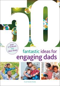 Book Cover for 50 Fantastic Ideas for Engaging Dads by June OSullivan, Alice Sharp