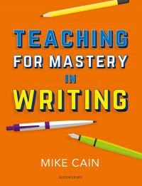 Book Cover for Teaching for Mastery in Writing by Mike Cain