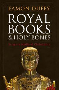 Book Cover for Royal Books and Holy Bones by Eamon Duffy