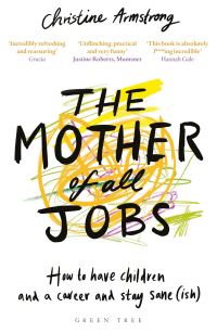Book Cover for The Mother of All Jobs by Christine Armstrong