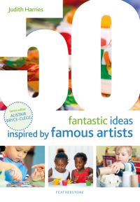 Book Cover for 50 Fantastic Ideas Inspired by Famous Artists by Judith Harries