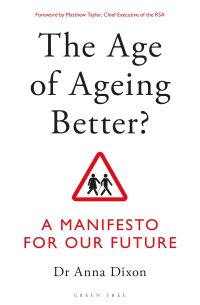 Book Cover for The Age of Ageing Better? by Anna Dixon