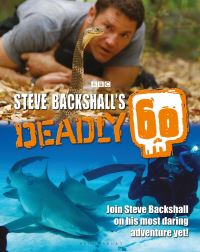 Book Cover for Steve Backshall's Deadly 60 by Stephen Backshall