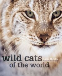 Book Cover for Wild Cats of the World by Luke Hunter
