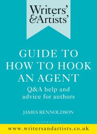 Book Cover for Writers' & Artists' Guide to How to Hook an Agent by James Rennoldson