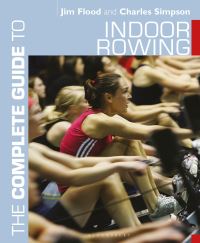 Book Cover for The Complete Guide to Indoor Rowing by Jim Flood, Charles Simpson