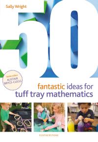 Book Cover for 50 Fantastic Ideas for Tuff Tray Mathematics by Sally Wright