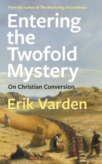 Book Cover for Entering the Twofold Mystery by Erik Varden