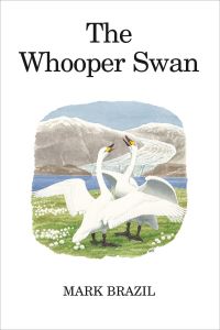 Book Cover for The Whooper Swan by Mark Brazil