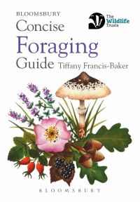 Book Cover for Bloomsbury Concise Foraging Guide by Tiffany FrancisBaker, Wildlife Trusts Great Britain