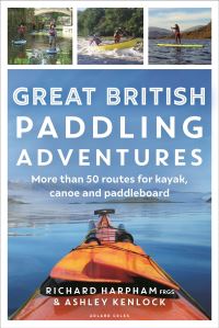 Book Cover for Great British Paddling Adventures by Richard Harpham, Ashley Kenlock