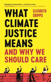 Book Cover for What Climate Justice Means and Why We Should Care by Elizabeth Cripps