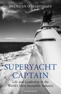 Book Cover for Superyacht Captain by Brendan OShannassy