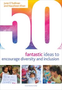 Book Cover for 50 Fantastic Ideas to Encourage Diversity and Inclusion by June OSullivan, Nausheen Khan