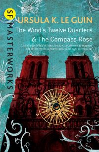 Book Cover for The Wind's Twelve Quarters and the Compass Rose by Ursula K Le Guin