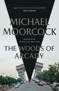 Book Cover for The Woods of Arcady by Michael Moorcock