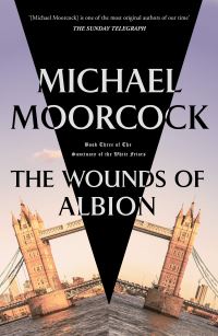 Book Cover for Wounds of Albion by Michael Moorcock