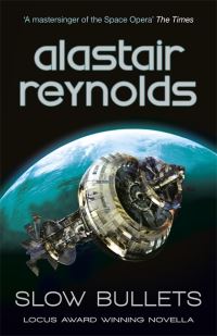 Book Cover for Slow Bullets by Alastair Reynolds