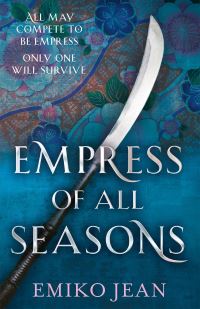 Book Cover for Empress of All Seasons by Emiko Jean
