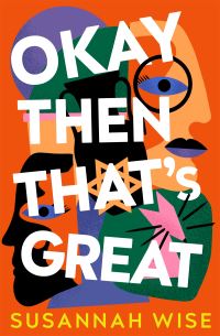 Book Cover for Okay Then That's Great by Susannah Wise