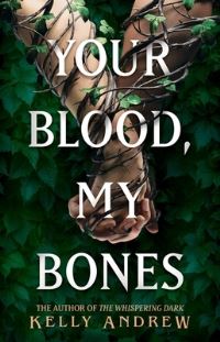 Book Cover for Your Blood, My Bones by Kelly Andrew