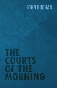 Book Cover for The Courts of the Morning by E F Benson