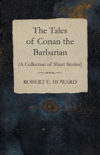 Book Cover for The Tales of Conan the Barbarian (A Collection of Short Stories) by James Joyce