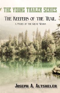 Book Cover for The Keepers of the Trail, a Story of the Great Woods by Joseph a Altsheler