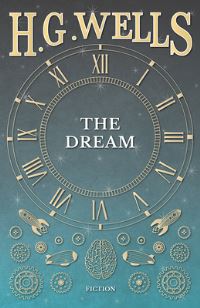 Book Cover for The Dream by H G Wells