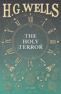 Book Cover for The Holy Terror by H G Wells