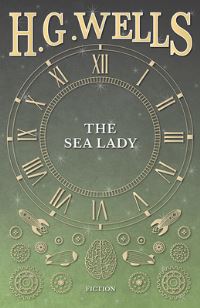 Book Cover for The Sea Lady by H G Wells