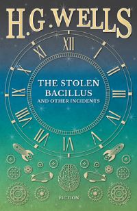 Book Cover for The Stolen Bacillus and Other Incidents by H G Wells