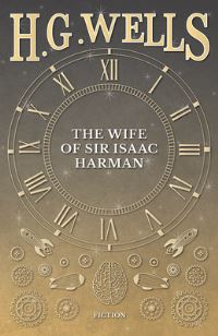 Book Cover for The Wife of Sir Isaac Harman by H G Wells