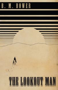 Book Cover for The Lookout Man by B M Bower