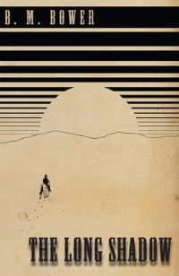 Book Cover for The Long Shadow by B M Bower