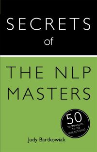Book Cover for Secrets of the NLP Masters by Judy Bartkowiak