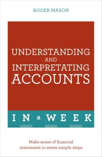 Book Cover for Understanding and Interpreting Accounts in a Week by Roger Mason