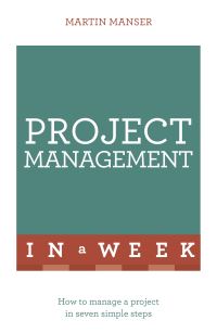 Book Cover for Project Management in a Week by Martin Manser