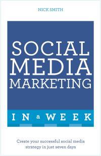 Book Cover for Social Media Marketing in a Week by Nick Smith