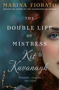 Book Cover for The Double Life of Mistress Kit Kavanagh by Marina Fiorato