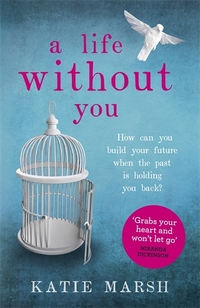 Book Cover for A Life Without You by Katie Marsh