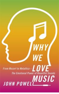 Book Cover for Why We Love Music by John Powell